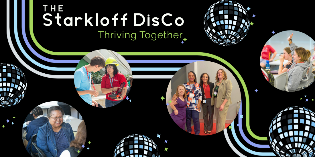 DisCo Campaign Blog header The Starkloff DisCo: Thriving Together. 24 Hours Only. October 28-29. Disco balls and photos from Starkloff’s programs.