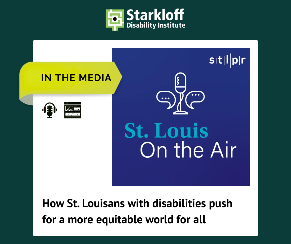 In the media: St. Louis on the Air. How St. Louisans with disabilities push for a more equitable world for all.